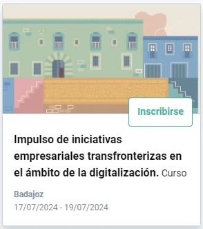 Últimas plazas para inscribirse al curso de verano “Impulso de iniciativas empresariales transfronterizas en el ámbito de la digitalización"